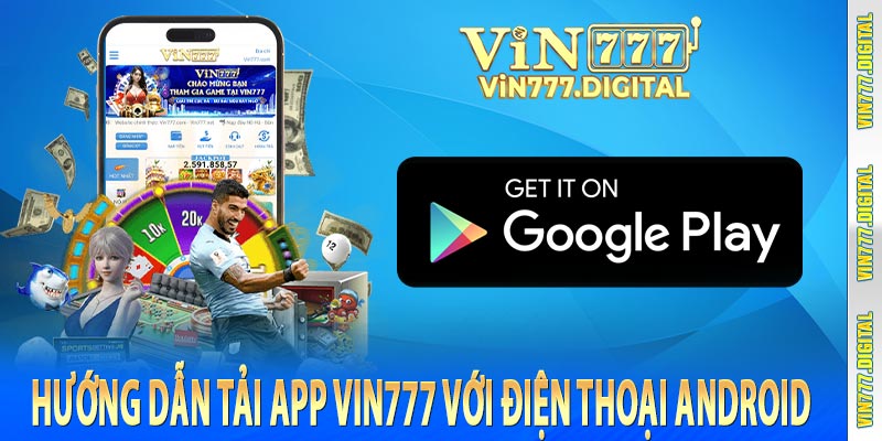 Hướng dẫn tải app Vin777 với điện thoại Android